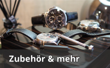 Zubehr-Produkte rund um die Uhr & mehr